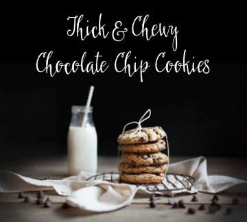 Thick and Chewy Chocolate Chip Cookies